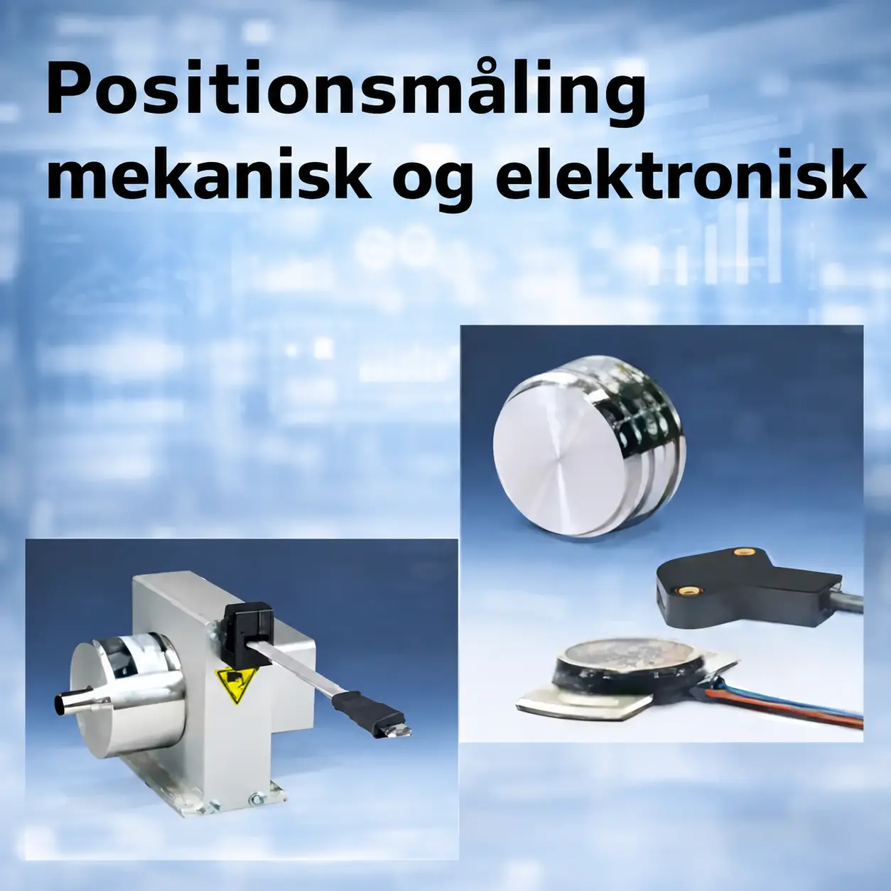 Positionsmåling mekanisk og elektronisk